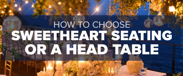 Sweetheart Table vs. Head Table? Decide Which Is Right for You FM4-Bold---Sweetheart-Seating---Blog