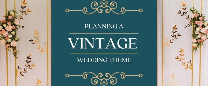 Planning a vintage wedding