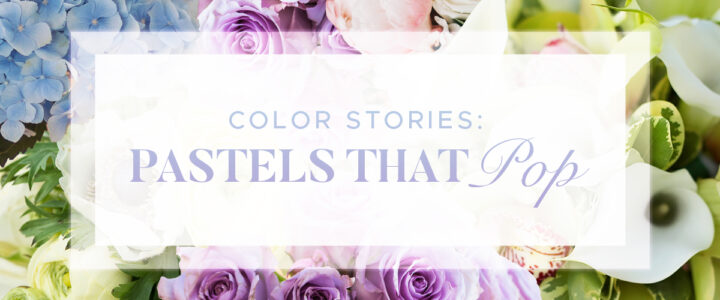 Color stories: Pastels that pop