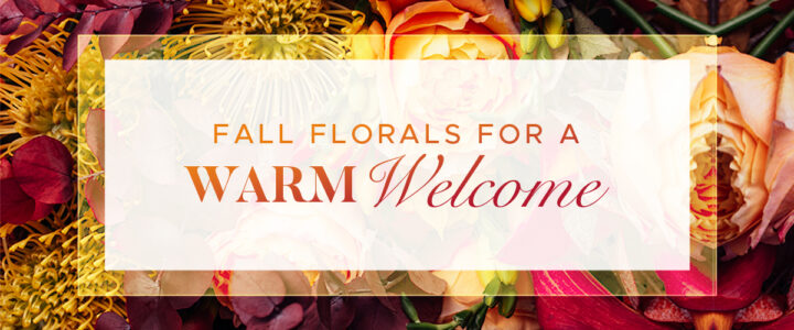 Fall florals for a warm welcome